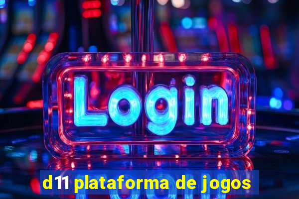 d11 plataforma de jogos